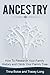 Ancestry: How to Research Your Family History and Climb Your Family Tree: Genealogy tips, Honor Your Heritage, Celebrate Family (Ancestor Research, Family Tree)
