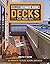 Ultimate Guide: Decks - 30 Projects to Plan, Design, and Build