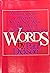 Words: A connoisseur's collection of old and new, weird and wonderful, useful and outlandish words