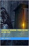 Abnormal Behavior: Serial Killers of our Past