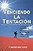 Venciendo la Tentación: La ...