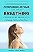 Breathe Now! Cure Asthma and Other Breathing Problems by Gina Baker