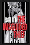 The Misguided Thief The Misguided Thief