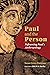 Paul and the Person: Reframing Paul's Anthropology