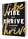 The Vibe and Thrive Planner (Yellow Edition)