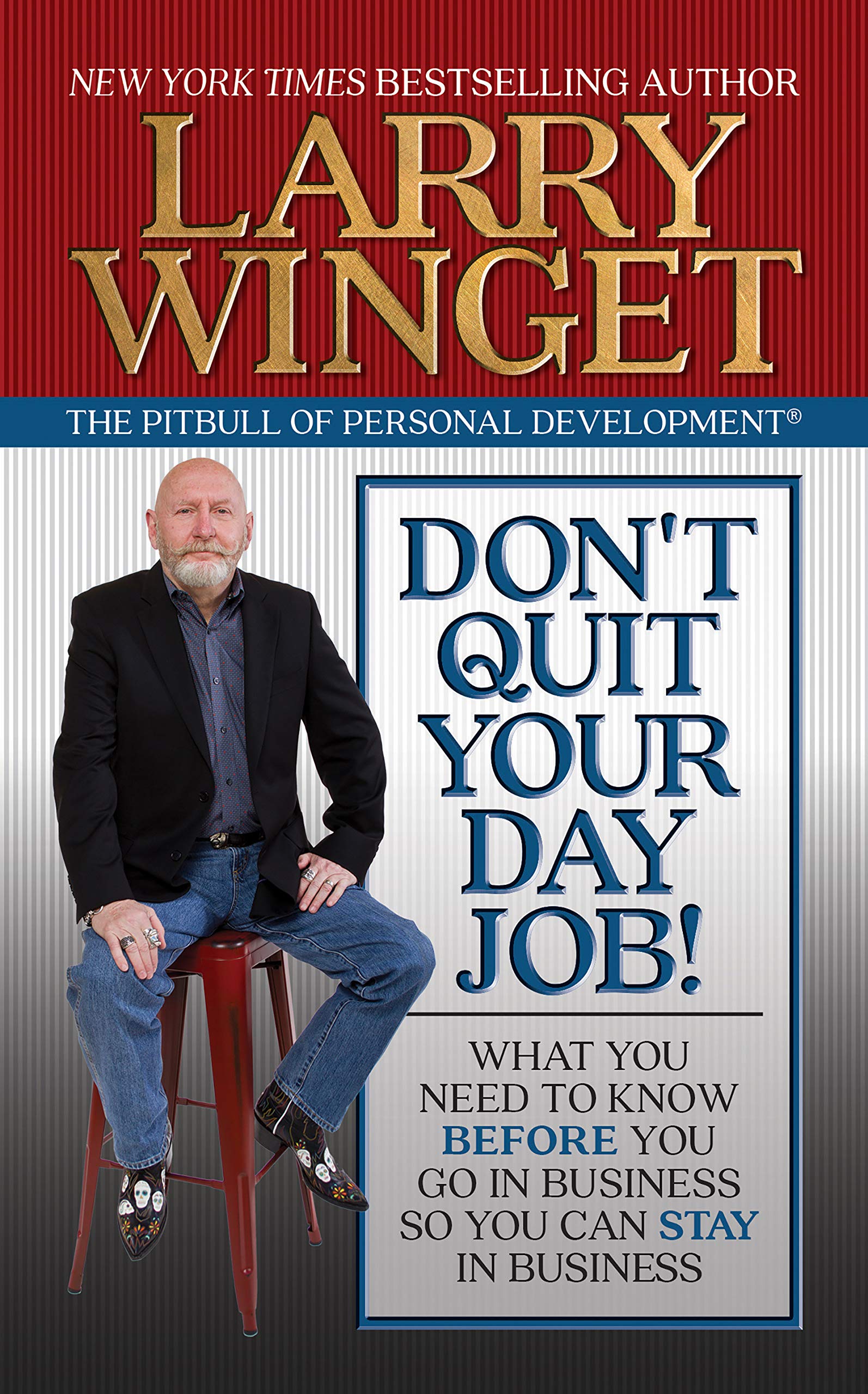 Don't Quit Your Day Job: What You Need to Know Before You Go in Business So You Can Stay in Business (Kindle Edition)