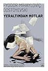 Yeraltından Notlar by Fyodor Dostoevsky