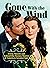 Gone With The Wind: Trivia, Secrets, and Behind-the-Scenes Stories of America's Greatest Epic