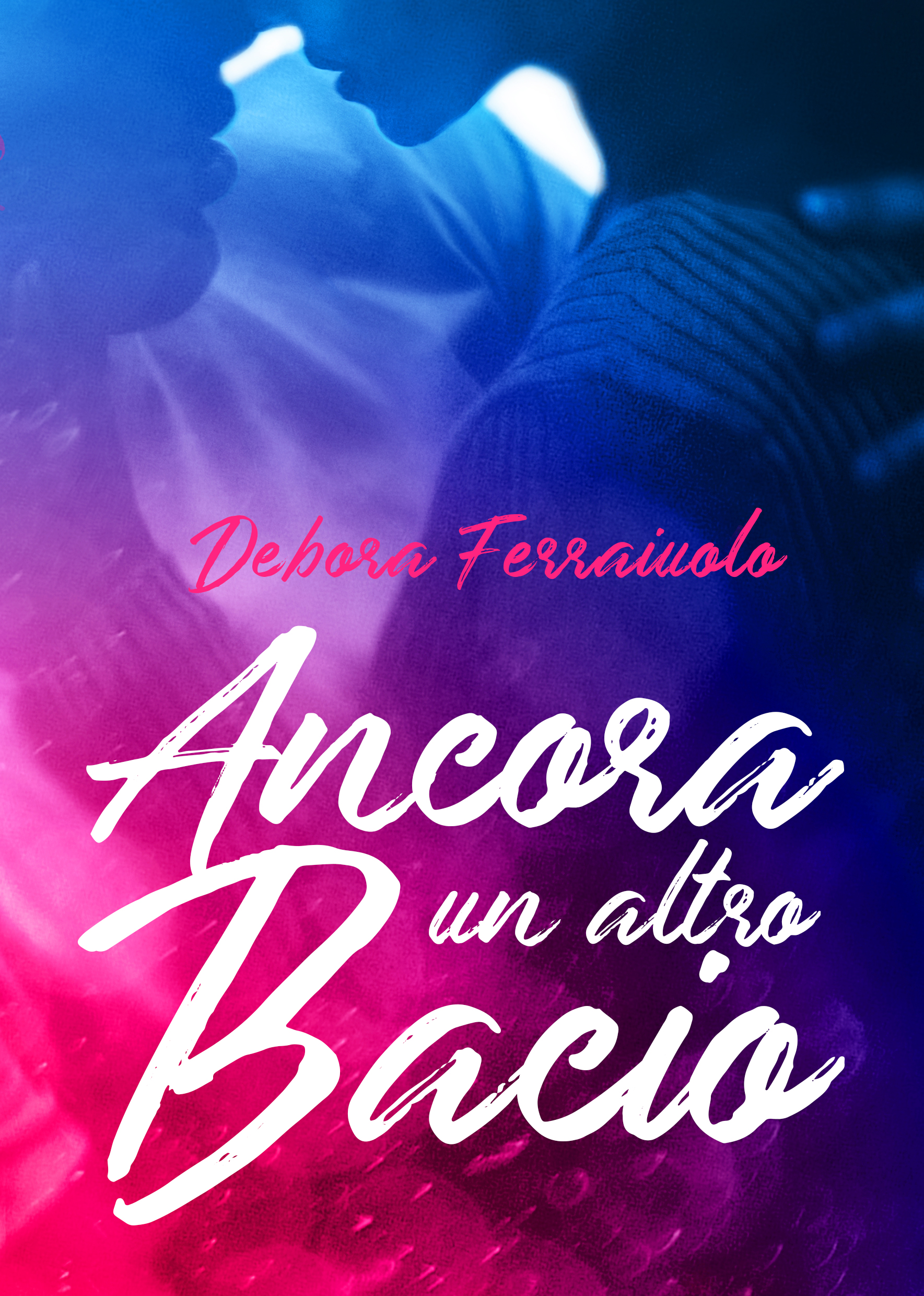 Ancora un altro bacio (Kindle Edition)
