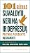 101 būdas suvaldyti nerimą ir depresiją: pratimai, padedantys nusiraminti ir atsikratyti baimių, fobijų, panikos priepuolių, išgąsčio bei vangumo