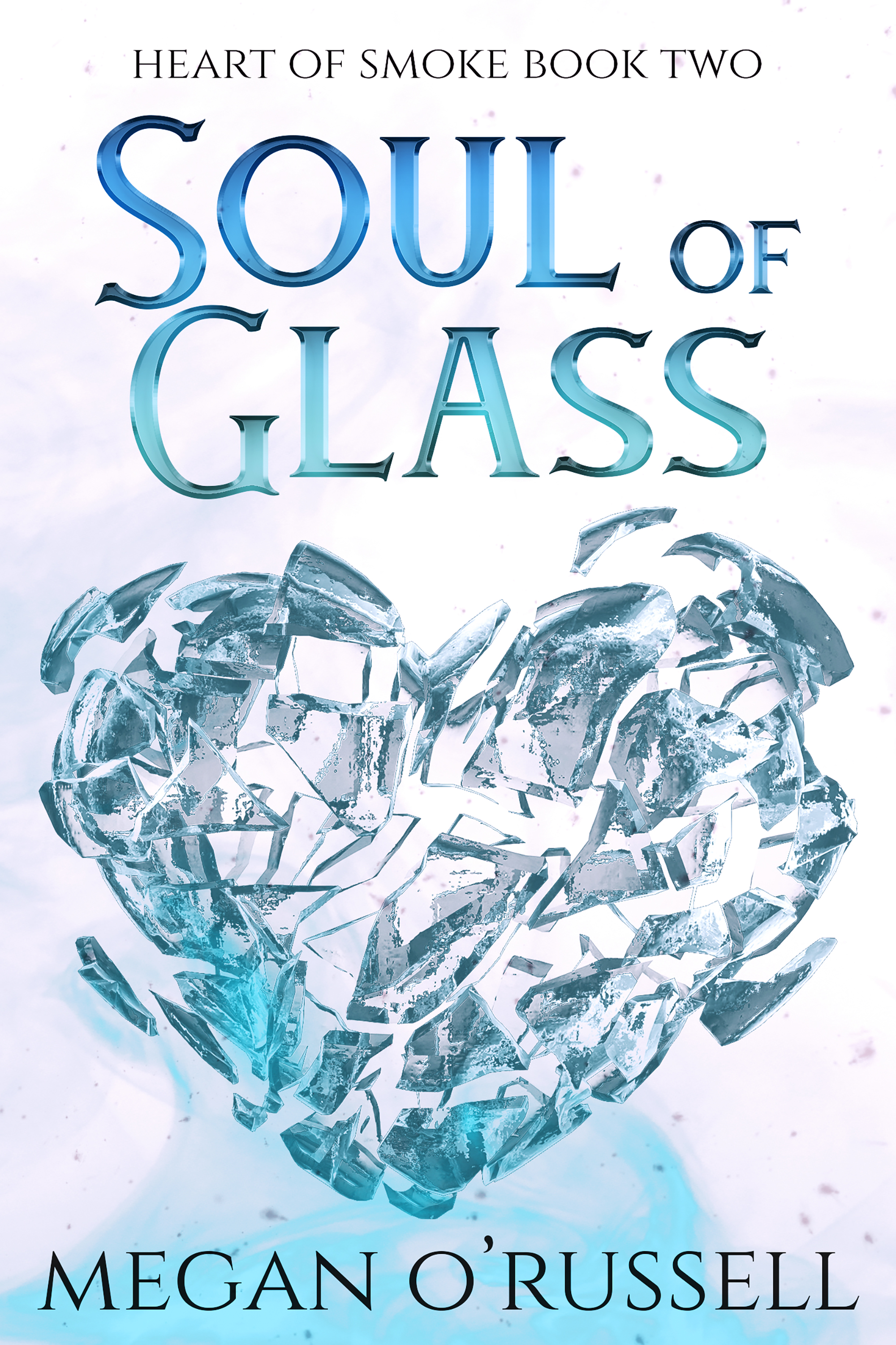 Soul of Glass (Heart of Smoke #2)