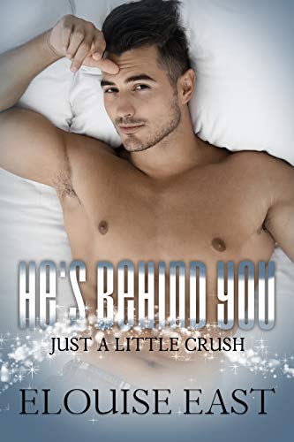 He's Behind You (Just a Little Crush #2)