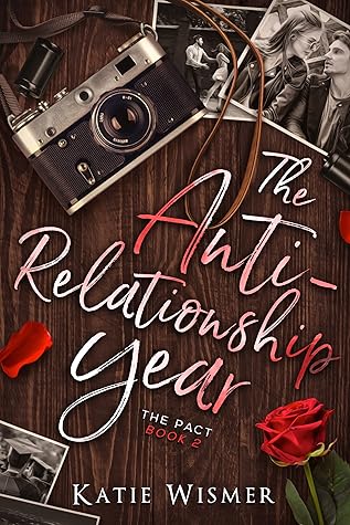 The Anti-Relationship Year (The Pact, #2)
