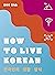 How to Live Korean (How to Live...)