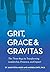 Grit, Grace & Gravitas