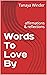 Words To Love By: affirmati...