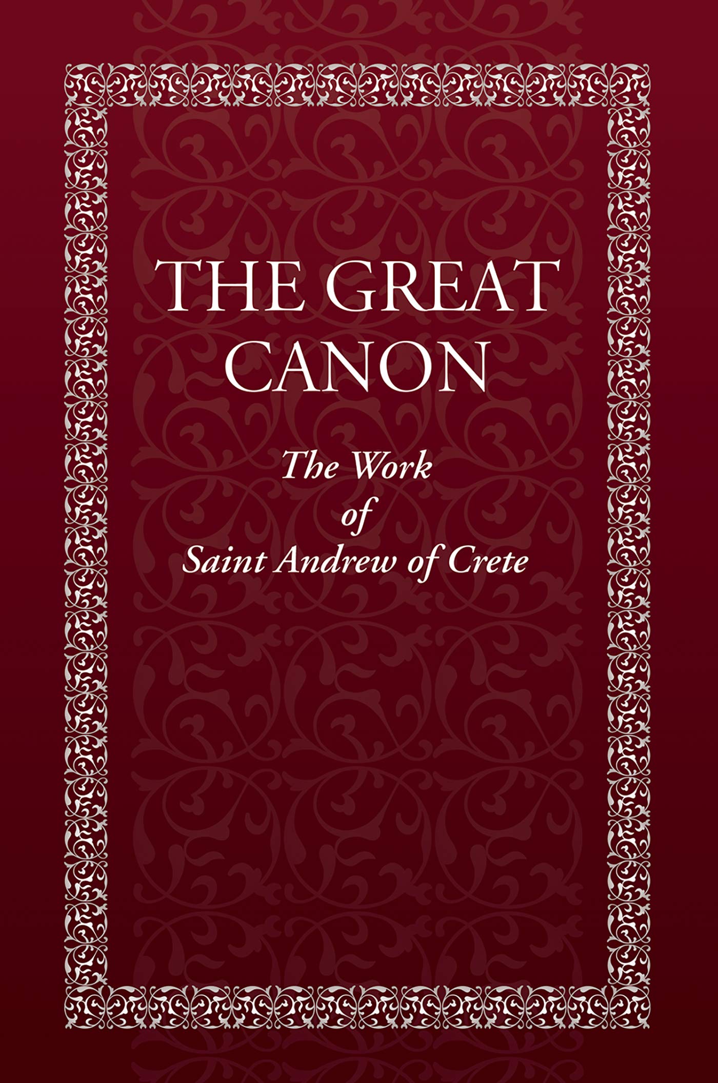 The Great Canon: The Work of St. Andrew of Crete (Kindle Edition)