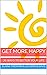 Get More Happy: 76 WAYS TO ...
