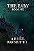 The Baby: Book 6 (TO DIE AN...