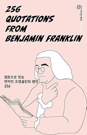 256 quotations from Benjamin Franklin