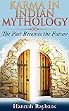 Karma in Indian Mythology: The Past Becomes the Future
