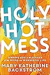 Holy Hot Mess: Fi...