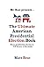 Mr. Beat presents...The Ultimate American Presidential Election Book: Every Presidential Election in American History (1788-2020)