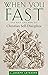 When You Fast: The Why and How of Christian Self-Discipline (When You...)