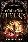 Path of the Phoenix  (The Sorcerer's Guide, #1)