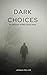 Dark Choices: An Illusions ...