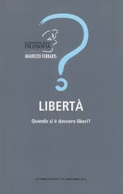 Quando si è davvero liberi? (Le domande della filosofia, #2)