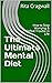 The Ultimate Mental Diet: How to Stop Worrying & Defeat Trouble in Life
