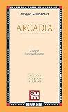 Arcadia: Edizione integrale commentata (GUM - Grande Universale Mursia) (Italian Edition)