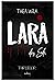 Lara. das Ende. (Lara #3)