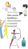 Una «savia bambina». Gianni Rodari e i modelli femminili