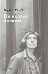 En un mar de mort. El relat d'un fill by David Rieff En un mar de mort. El relat d'un fill by David Rieff