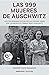 Las 999 mujeres de Auschwitz by Heather Dune Macadam