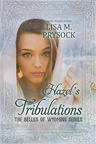 Hazel's Tribulations (The Belles of Wyoming #27)