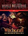 Witchcraft & the Rise of Wicca Vol.1