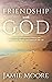 Friendship with God: Discov...