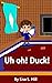 Uh Oh! Duck!