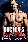 Doctor's Secret Baby by Crystal Monroe