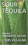 Sour Tequila: Hispanic Immigrants' Stories
