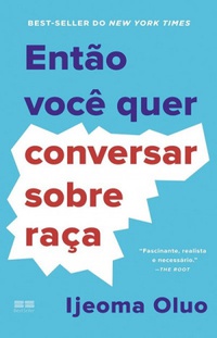 Então você quer conversar sobre raça