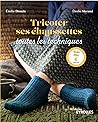 Tricoter ses chau...