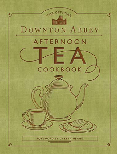 The Official Downton Abbey Afternoon Tea Cookbook: Teatime Drinks, Scones, Savories & Sweets (Downton Abbey Cookery)