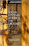 Social Systems: Where is the Ground? Social Systems: Where is the Ground?