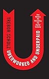 Uberworked and Underpaid: How Workers Are Disrupting the Digital Economy Uberworked and Underpaid: How Workers Are Disrupting the Digital Economy