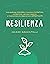 RESILIENZA: Una guida per r...
