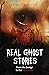 Real Ghost Stories by James Mavity